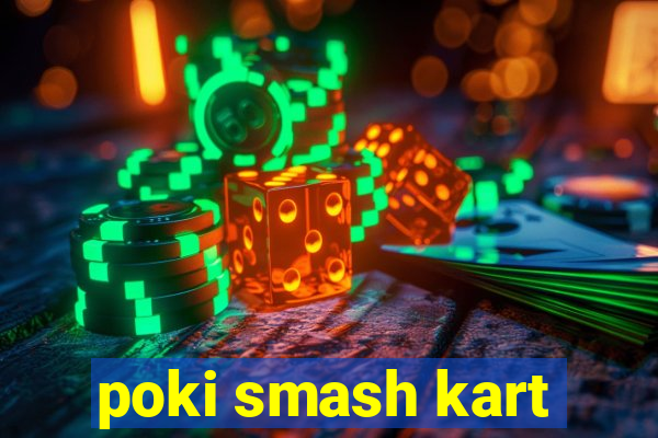 poki smash kart